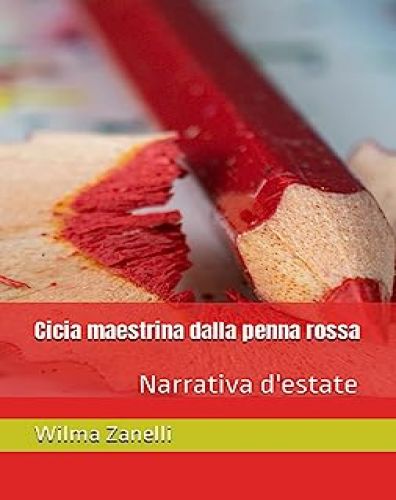 Cicia maestrina dalla penna rossa -narrativa d'estate